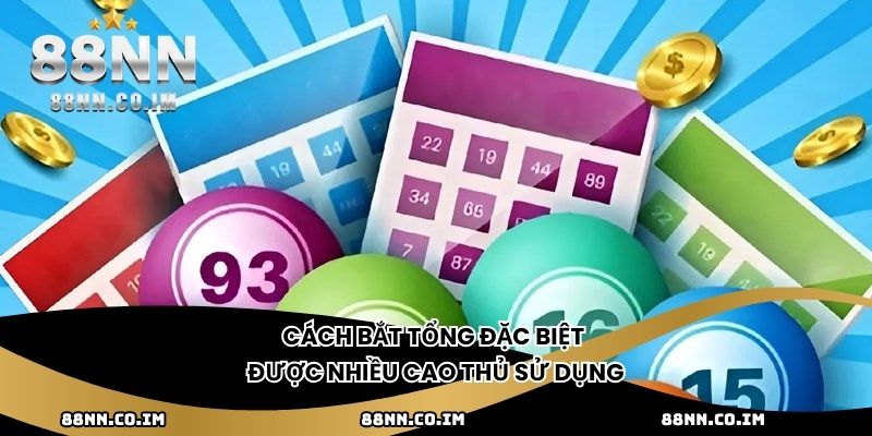 Cách bắt tổng đặc biệt được nhiều cao thủ sử dụng