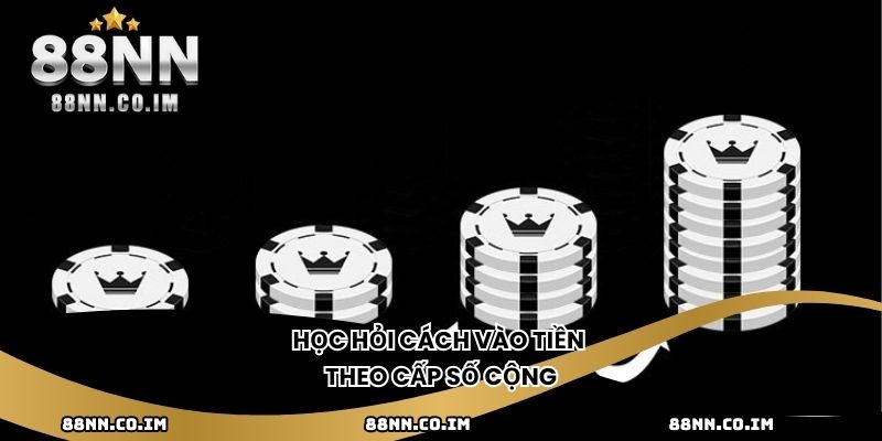 Học hỏi cách vào tiền theo cấp số cộng
