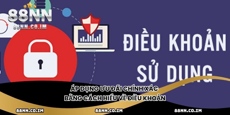 Áp dụng ưu đãi chính xác bằng cách hiểu về điều khoản
