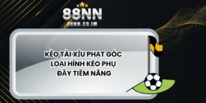 Kèo Tài Xỉu Phạt Góc – Loại Hình Kèo Phụ Đầy Tiềm Năng