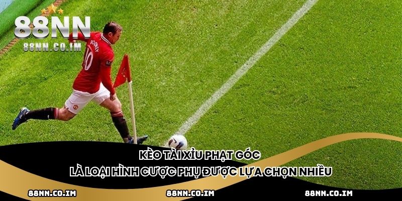 Kèo Tài Xỉu phạt góc là loại hình cược phụ được lựa chọn nhiều