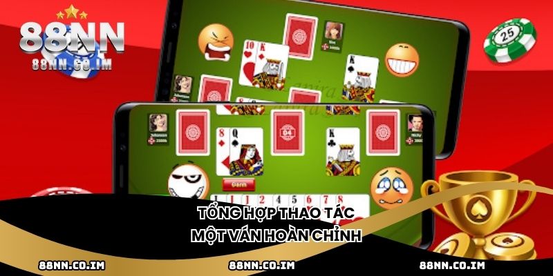 Tổng hợp thao tác một ván hoàn chỉnh