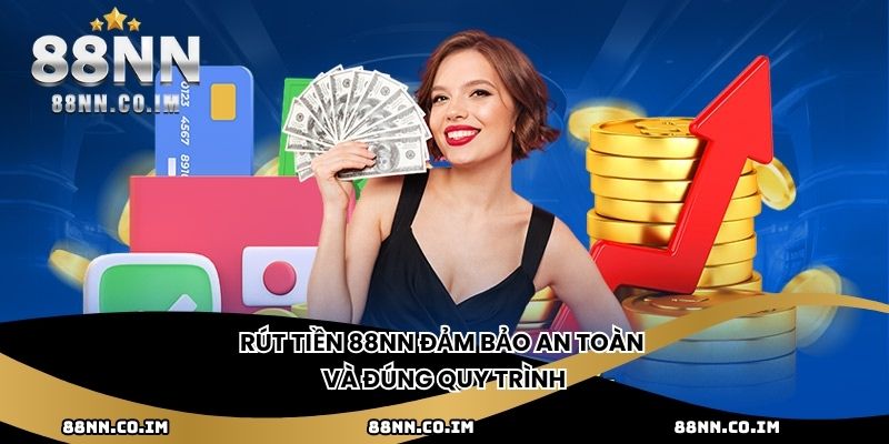 Rút tiền 88NN đảm bảo an toàn và đúng quy trình