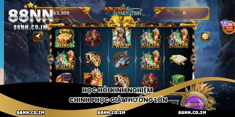 Học hỏi kinh nghiệm chinh phục giải thưởng lớn