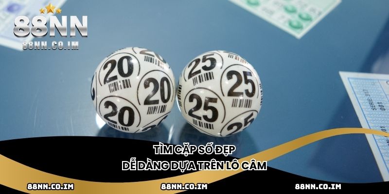 Tìm cặp số đẹp dễ dàng dựa trên lô câm